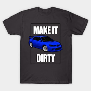 Subaru make it dirty T-Shirt